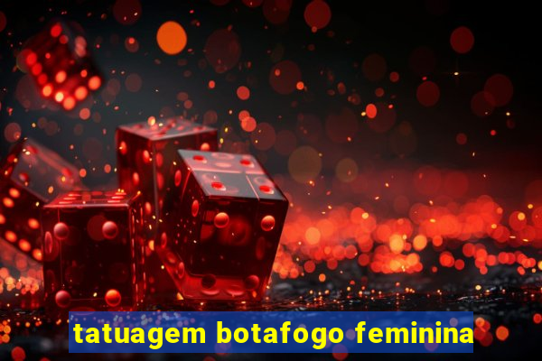 tatuagem botafogo feminina